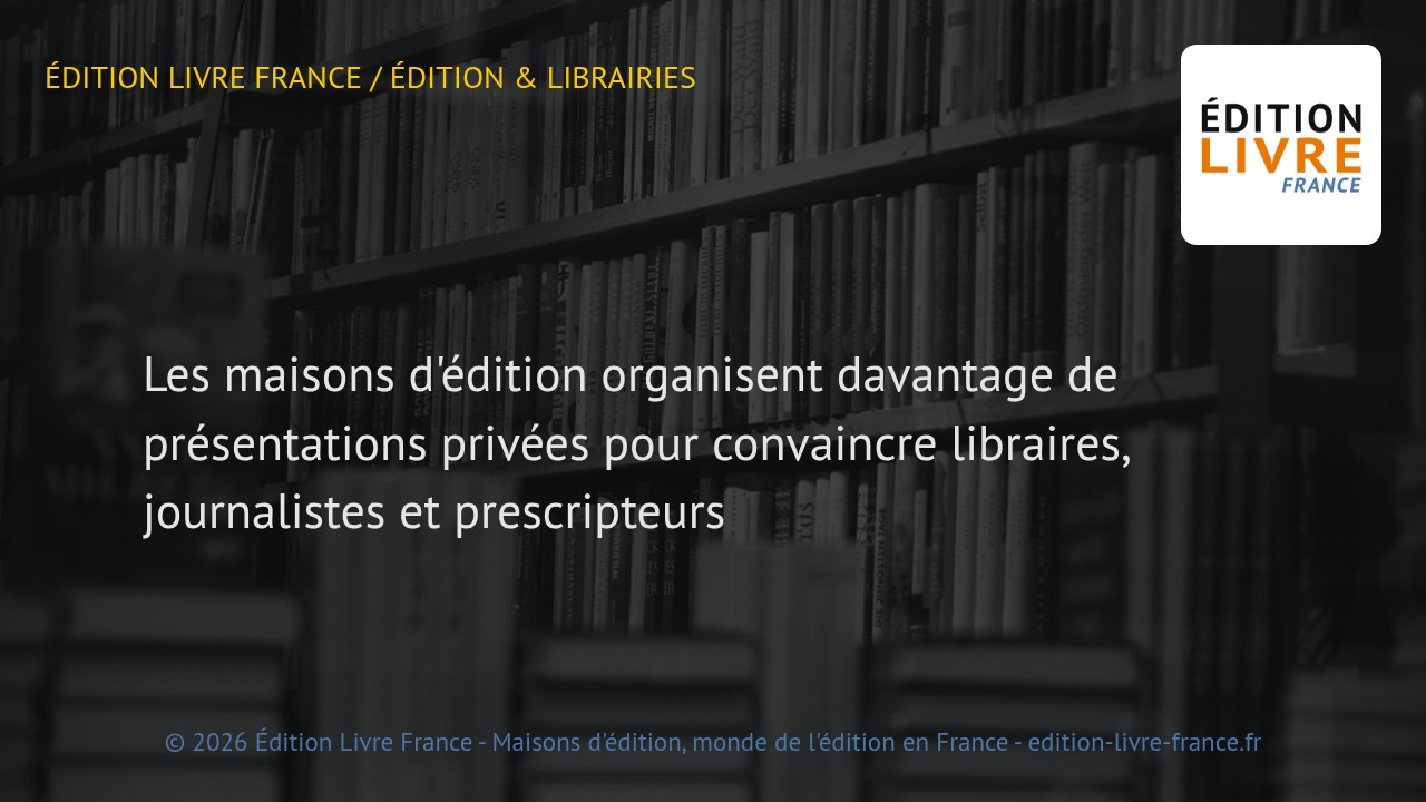 Visuel de l'article Les maisons d'édition organisent davantage de présentations privées pour convaincre libraires, journalistes et prescripteurs