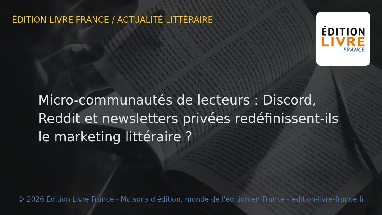 Visuel de l'article Micro-communautés de lecteurs : Discord, Reddit et newsletters privées redéfinissent-ils le marketing littéraire ?