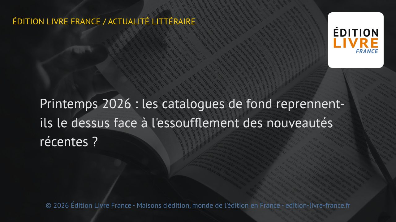 Visuel de l'article Printemps 2026 : les catalogues de fond reprennent-ils le dessus face à l'essoufflement des nouveautés récentes ?