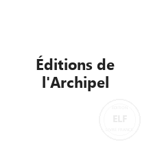 Maison d'édition Éditions de l'Archipel