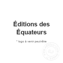 Maison d'édition Éditions des Équateurs