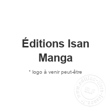 Maison d'édition Éditions Isan Manga