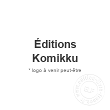 Maison d'édition Éditions Komikku
