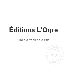 Maison d'édition Éditions L'Ogre