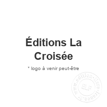 Maison d'édition Éditions La Croisée