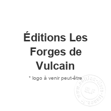 Maison d'édition Éditions Les Forges de Vulcain
