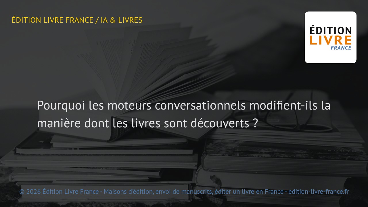 Visuel de l'article Pourquoi les moteurs conversationnels modifient-ils la manière dont les livres sont découverts ?